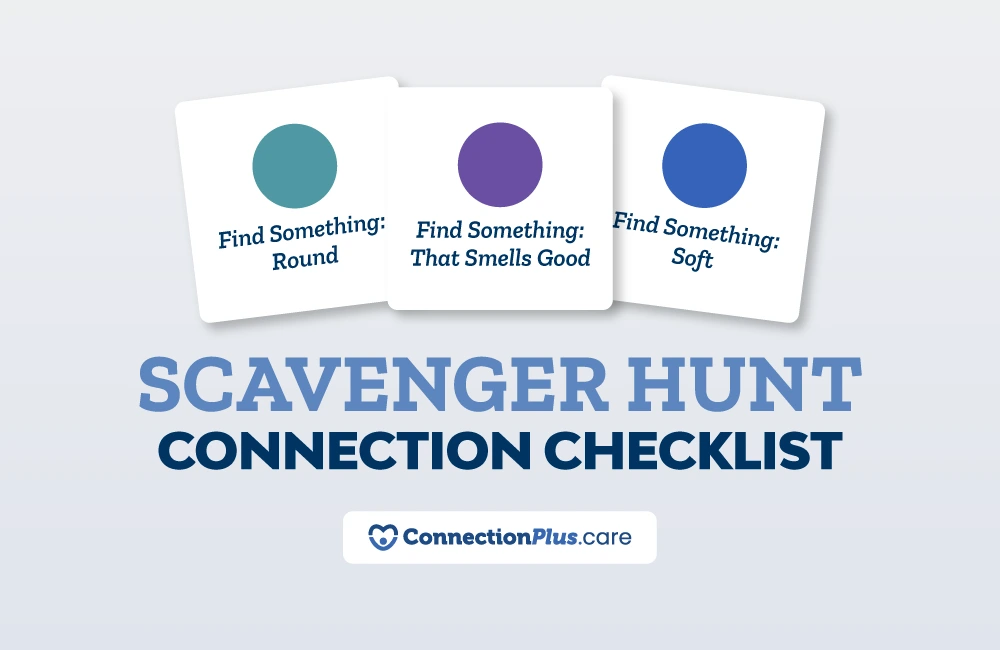 Graphic titled ‘Scavenger Hunt Connection Checklist’ featuring three cards. The cards display colored circles and text reading: ‘Find Something: Round,’ ‘Find Something: That Smells Good,’ and ‘Find Something: Soft.’ A ConnectionPlus.care logo appears at the bottom.